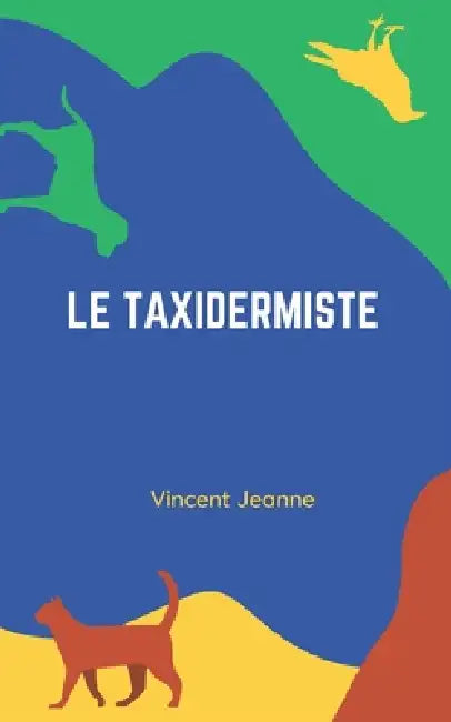 Le taxidermiste by Vincent Jeanne