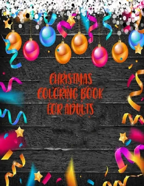 Christmas Coloring Book For Adults: 50 amazing and creative christmas designs by Braylon Smith