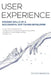 User Experience: Modern Skills Of A Successful Software Developer. A User-Centered Approach To Expand Your Computer Programming Abiliti by Steven Branson