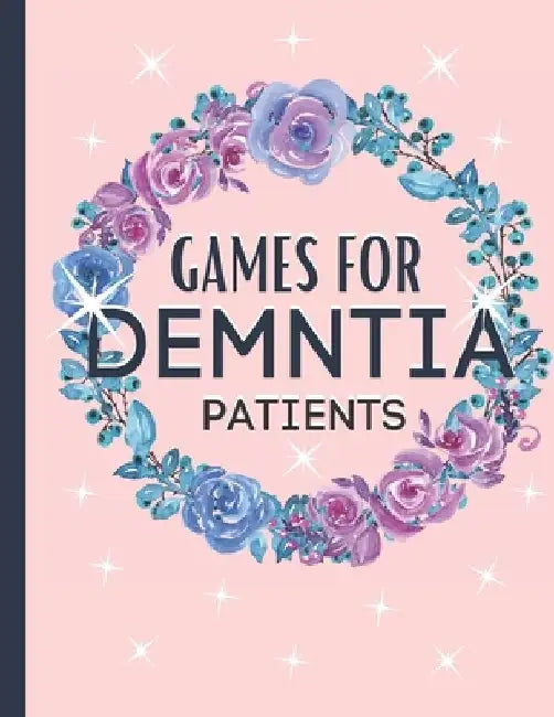 Games For Dementia Patients: Huge Game Book To Keep The Brain Sharp For Dementia by Lost Marbles Publishing
