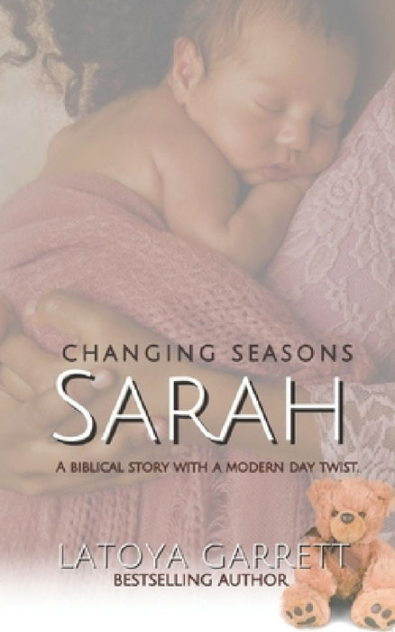 Sarah: Changing Seasons by Latoya Garrett