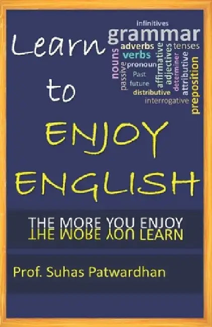 Learn to Enjoy English by Suhas Patwardhan
