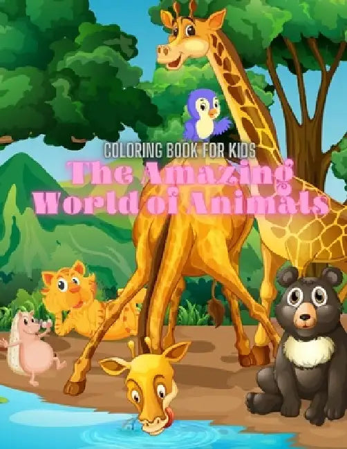 The Amazing World of Animals - Coloring Book For Kids: Sea Animals, Farm Animals, Jungle Animals, Woodland Animals and Circus Animals by Luke Plester