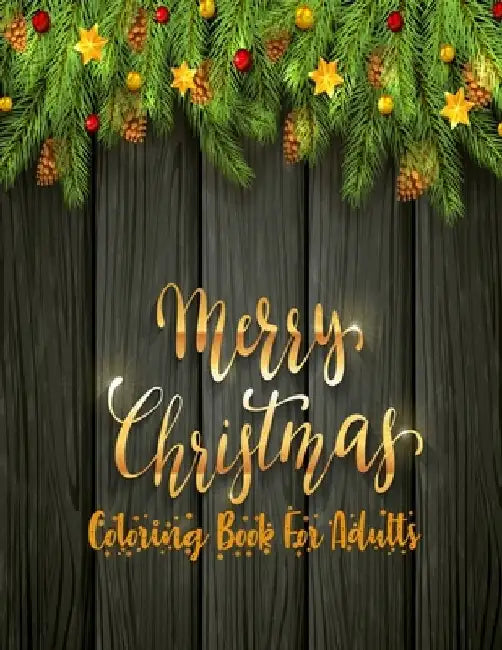 Merry Christmas Coloring Book For Adults: 50 unique christmas designs with fun and a mind relaxation book by Braylon Smith