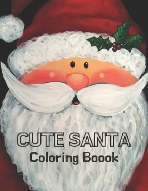 Cute Santa Coloring Book: Christmas Coloring Book For Adults - Christmas Coloring Books For Adults Relaxation by Ez Publication