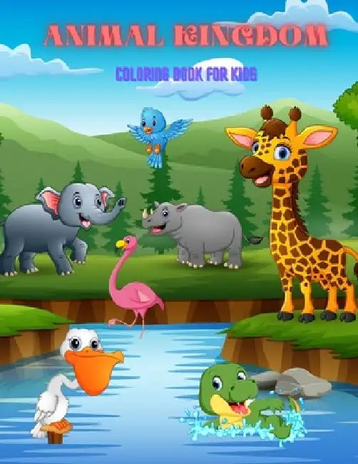 Animal Kingdom - Coloring Book for Kids: Sea Animals, Farm Animals, Jungle Animals, Woodland Animals and Circus Animals by Tim Treadaway