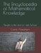 The Encyclopedia of Mathematical Knowledge: Taught to the end of High School by Carol Abraham