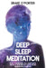 Deep Sleep Meditation: Defeat Your Insomnia, Fall Asleep Faster, and Relax Your Mind with Self-Hypnosis and Meditation Techniques by Drake O'Porter