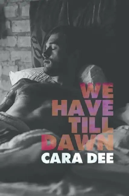 We Have Till Dawn by Cara Dee