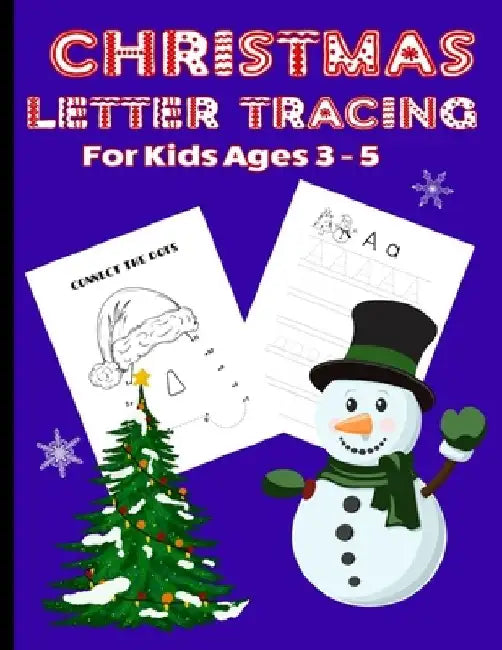Christmas Letter Tracing: Christmas Themed Letter Tracing and Practice For Preschoolers Ages 3 - 5 by 4ls Works