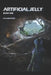 Artificial Jelly: Book One by Mark Reynolds