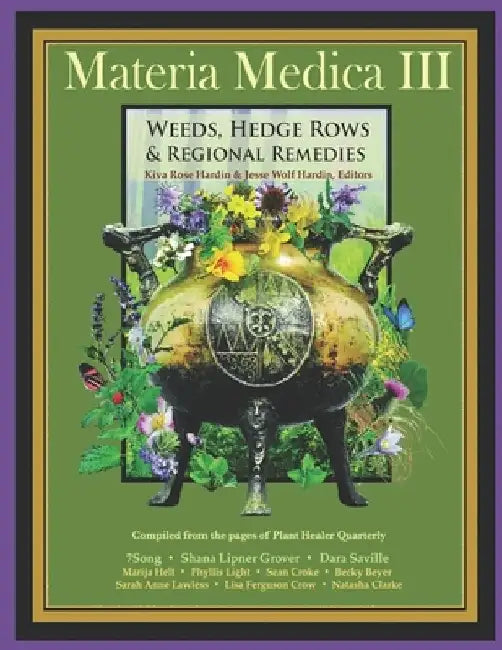 Materia Medica III: Weeds, Hedgerows & Regional Remedies by 7song