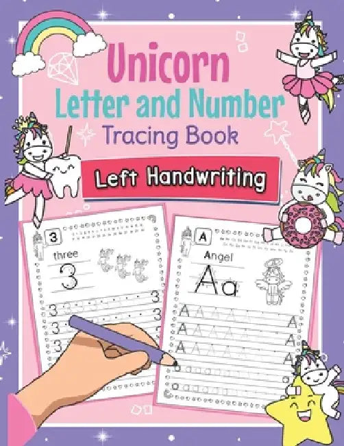 Unicorn Letter and Number Tracing Book Left Handwriting: Magical Practice Workbook for Left-Handed Preschoolers - Perfect Math and Alphabet Learning W by Amanda Clever