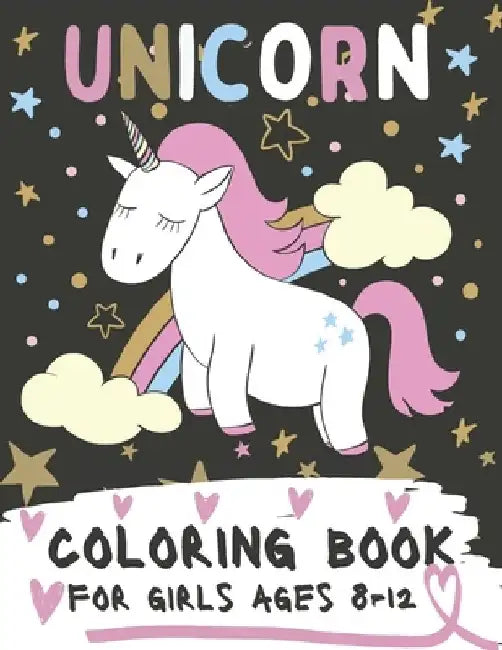 Unicorn Coloring Book For Girls Ages 8-12: Coloring Pages For Kids with Cute and Funny Unicorns, 60 Images To Color by Oscar Barrys