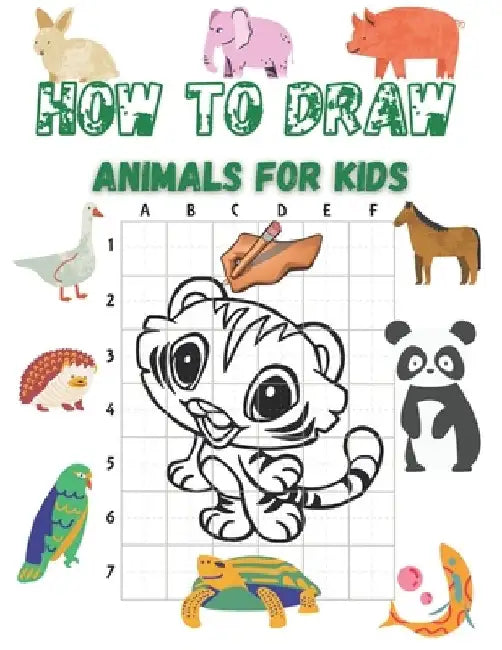 How to Draw Animals for Kids: Learning to Lead a Pencil for Little Ones by Christi Travis