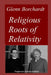 Religious Roots of Relativity by Glenn Borchardt
