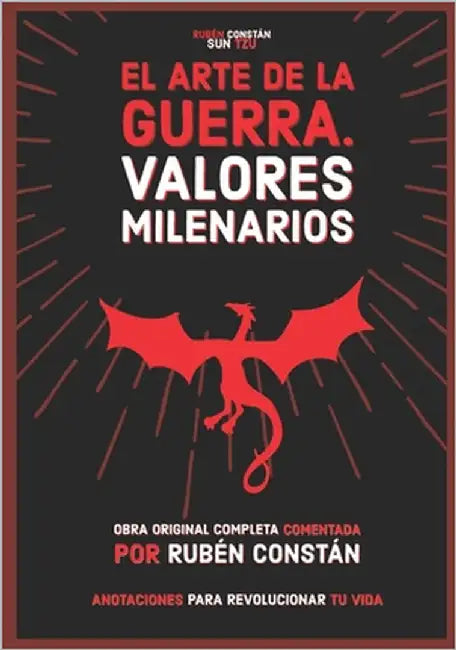 El Arte de la Guerra. Valores milenarios: Obra original completa comentada. Anotaciones para revolucionar tu vida. by Tzu, Sun