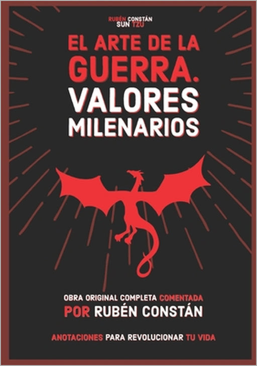 El Arte de la Guerra. Valores milenarios: Obra original completa comentada. Anotaciones para revolucionar tu vida. by Sun Tzu, Lionel Giles, Ruben Constan