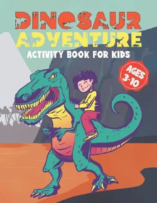 Dinosaur Adventure Activity Book For Kids Ages 3-10: Workbook for Coloring - Mazes - Dot to Dot - Word Search and More! - Amazing Dinosaur Mazes - Gre by Lina Publishing