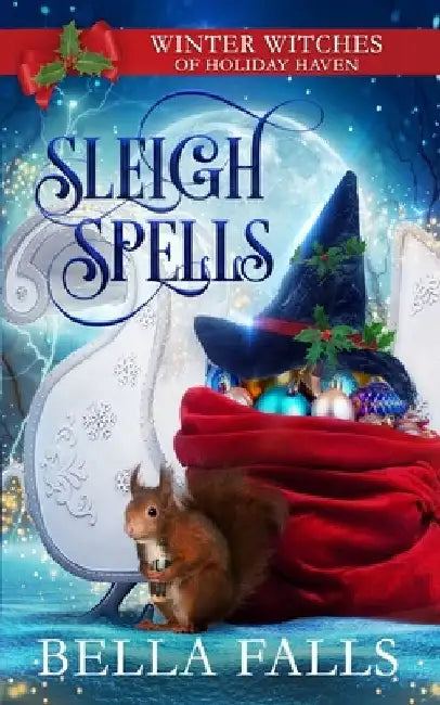 Sleigh Spells: A Christmas Paranormal Cozy Mystery by Bella Falls