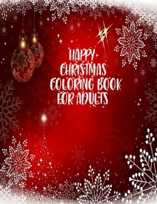 Happy Christmas Coloring Book For Adults: 50 unique and amazing Christmas designs for mind relaxation with fun by Braylon Smith
