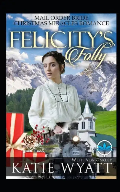 Felicity's Folly by Ada Oakley