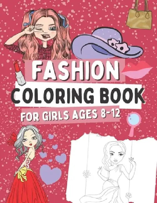 Fashion Coloring Book for Girls Ages 8-12: Gift Idea for Kids Who Love Fasion by Oscar Barrys