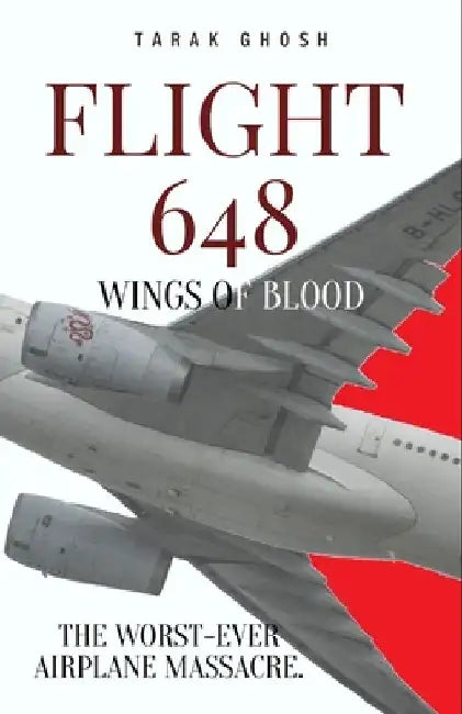 Flight 648: Wings of Blood by Tarak Ghosh