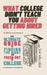 What College Didn't Teach You About Getting Hired: The Ultimate Guide to Finding the Right Job Fresh Out of College by Jon Nelsen