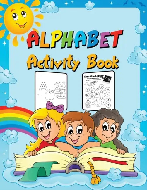 Alphabet Activity Book: Preschool Workbook for Toddlers and Kids Ages 2-4, Fun Alphabet Learning an by C2c Publishing