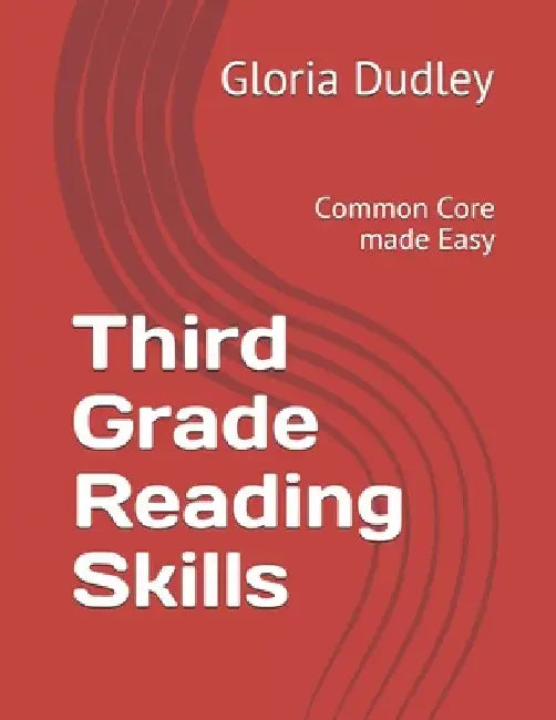 Third Grade Reading Skills: Common Core made Easy by Donna Dudley
