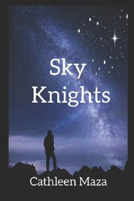 Sky Knights: A Space Adventure by Cathleen Maza
