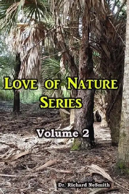 Love of Nature: Volume 2 by Richard A. Nesmith