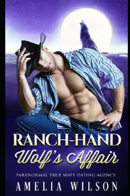 Ranch-hand Wolf's Affair: Wolf Shifter Romance by Amelia Wilson