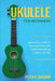 Ukulele for Beginners: Advanced Guide for Playing Songs with Audio Recordings Using A Ukulele by Peter F. Sheldon