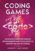 Coding Games: Advanced Guide for Gaming Programmers and Developers to Master the Art of Coding by Robert C. Matthews