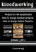 Woodworking: Beginners Guide, DIY Project Plans, How to design Indoor Projects, Projects for beginners, How to design Outdoor projects by Frank Brody