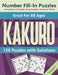 Kakuro Number Fill-In Puzzles Crossword-Like Puzzles Using Numbers Instead of Words: 120 Cross Sums Number Logic Games for Adults and Teens VOLUME 7 by Blue Conch Press