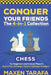 Chess for Beginners: Conquer your Friends: The 4-in-1 Collection: How to Play Chess, Strategy, Tactics, and Endgame by Maxen Tarafa