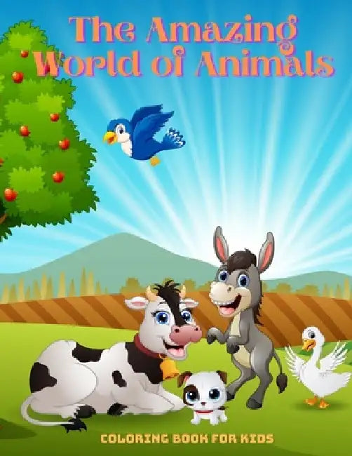 The Amazing World of Animals - Coloring Book For Kids: Sea Animals, Farm Animals, Jungle Animals, Woodland Animals and Circus Animals by Daniel Aykroyd