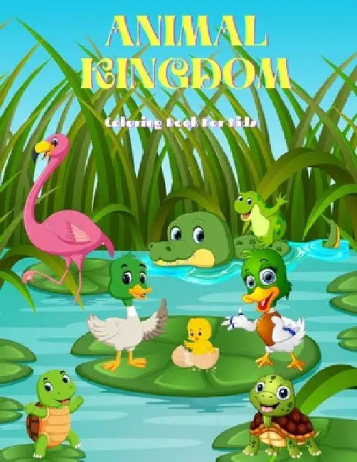Animal Kingdom - Coloring Book for Kids: Sea Animals, Farm Animals, Jungle Animals, Woodland Animals and Circus Animals by Bill Stern