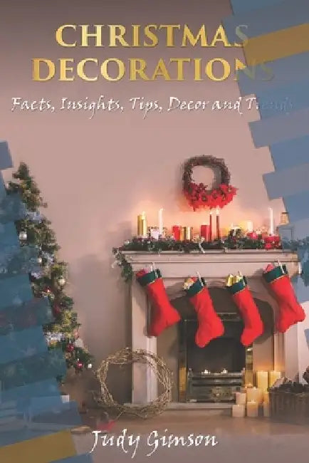 Christmas decorations: Facts, Insights, Tips, Decor and Trends + outdoor christmas decorations ideas by Judy Gimson