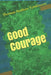 Good Courage by Thomas Nathan Tomlinson
