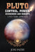 Pluto: Control, Power, Surrender and Rebirth: A NEO-VEDIC Approach by Joni Patry