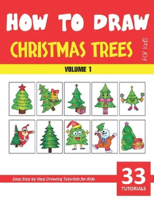 How to Draw Christmas Trees for Kids - Volume 1 by Sonia Rai