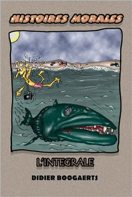 Histoires Morales l'Integrale by Boogaerts, Didier