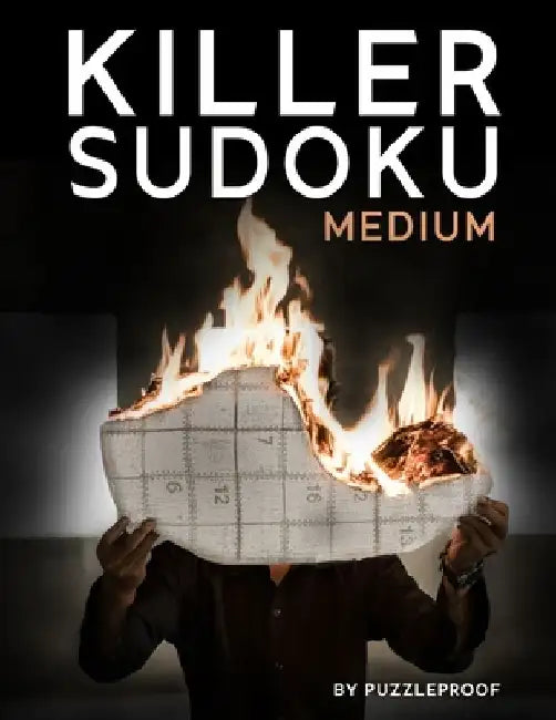 Medium Killer Sudoku: Medium Difficulty Level Killer Sudoku (SumDoku, Sudoku Sums) Puzzle Book. 330 Puzzles, 2 Large Puzzles On Every Page F by P. Proof