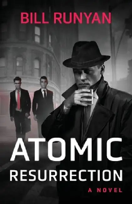 Atomic Resurrection by Bill Runyan