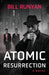 Atomic Resurrection by Bill Runyan