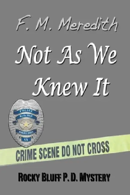 Not As We Knew It by F. M. Meredith